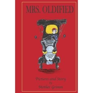 Mrs. Oldified -- Mother Grimm